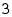 3