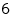 6